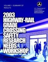 2003 Highway-Rail Grade Crossing Safety Research Needs Workshop
