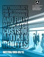 Methodology for Determining the Avoidable and Fully Allocated Costs of Amtrak Routes