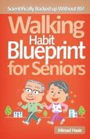 Walking Habit Blueprint for Seniors