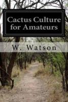 Cactus Culture for Amateurs