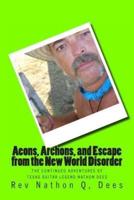 Aeons, Archons, and Escape from the New World Disorder