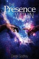 The PRESENCE Within