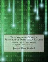 The Computer Science Research of James Alan Riechel