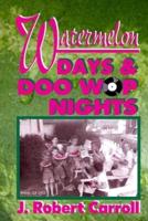 Watermelon Days and Doo-Wop Nights