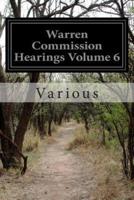 Warren Commission Hearings Volume 6