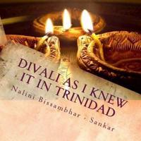 Divali as I Knew It in Trinidad