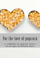 For the Love of Popcorn