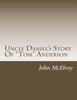 Uncle Daniel's Story Of "Tom" Anderson