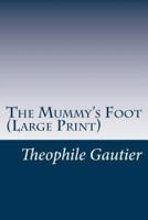 The Mummy's Foot (Large Print)