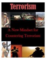 A New Mindset for Countering Terrorism