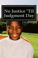 No Justice 'Til Judgment Day
