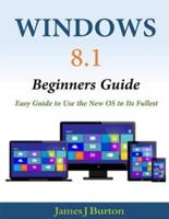 Windows 8.1 Beginners Guide