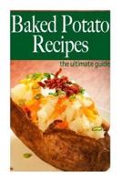 Baked Potato Recipes - The Ultimate Guide