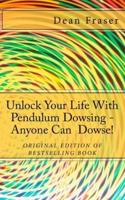 Unlock Your Life With Pendulum Dowsing...