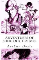 Adventures of Sherlock Holmes: (Illustrated)