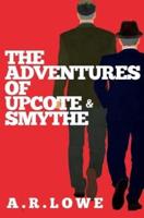 The Adventures of Upcote and Smythe
