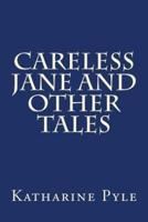 Careless Jane and Other Tales