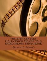 The 20th Century Hollywood Movies, TV & Radio Shows Trivia Book