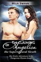 The Claiming of Angelica, the Supernatural Sleuth