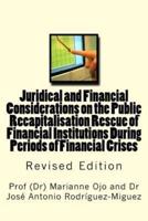 Juridical and Financial Considerations on the Public Recapitalisation Rescue of Financial Institutions During Periods of Financial Crises