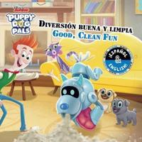 Good, Clean Fun / Diversión Buena Y Limpia (English-Spanish) (Disney Puppy Dog Pals)