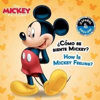 How Is Mickey Feeling? / ¿Cómo Se Siente Mickey? (English-Spanish) (Disney Mickey Mouse)