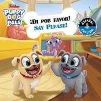 Say Please! / ¡Di Por Favor! (English-Spanish) (Disney Puppy Dog Pals)