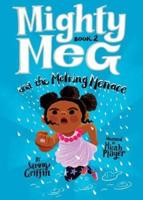 Mighty Meg and the Melting Menace