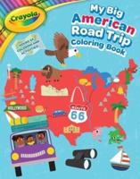 Crayola: My Big American Road Trip Coloring Book (A Crayola My Big Coloring Book for Kids)