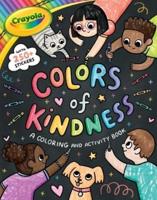 Crayola: Colors of Kindness: A Coloring & Activity Book With Over 250 Stickers (A Crayola Colors of Kindness Coloring Sticker and Activity Book for Kids)