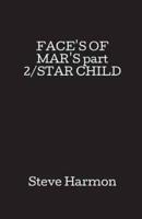 Face's of Mar's Part 2/Star Child