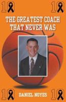 The Greatest Coach That Never Was
