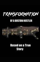 Transformation of a Boston Hustler