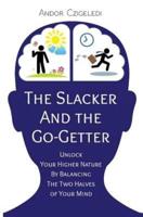 The Slacker and the Go-Getter