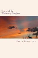 Gospel of the Throwaway Daughter