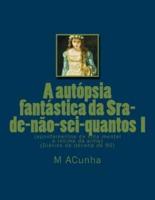 A Autopsia Fantastica Da Sra-De-Nao-Sei-Quantos I