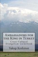 Ambassadors for the King in Turkey