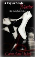 A Taylor Made Master (The Taylor Made Series)