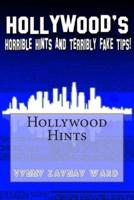 Hollywood's Horrible Hints & Terribly Fake Tips