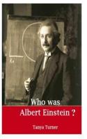 Who Was Albert Einstein?