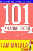 I Am Malala - 101 Amazing Facts
