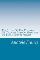 The Story Of The Duchess Of Cicogne And Of Monsieur De Boulingrin (French)