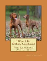 I Want a Pet Redbone Coonhound