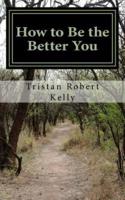 How to Be the Better You