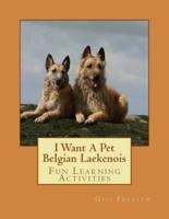 I Want a Pet Belgian Laekenois