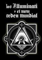 Los Illuminati Y El Nuevo Orden Mundial