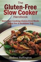 The Gluten Free Slow Cooker Handbook