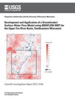 Development and Application of a Groundwater/Surface-Water Flow Model Using Modflow-Nwt for Upper Fox River Basin, Southeastern Wisconsin