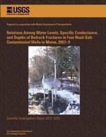 Relations Among Water Levels, Specific Conductance, and Depths of Bedrock Fractures in Four Road-Salt-Contaminated Wells in Maine, 2007-9
