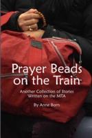 Prayer Beads on the Train